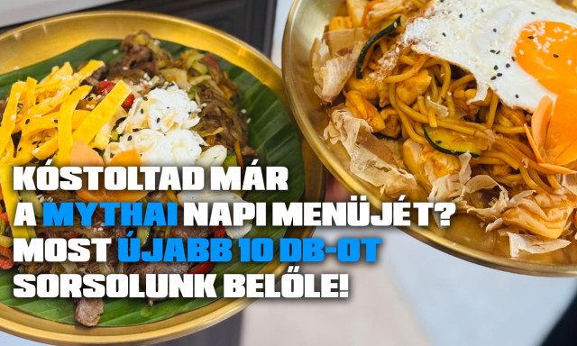 K&oacute;stoltad m&aacute;r a MyThai napi men&uuml;j&eacute;t? Most &uacute;jabb 10 db-ot sorsolunk belőle!