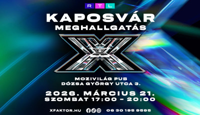 Dalos pacsirt&aacute;k figyelem! - Ism&eacute;t lesz X-Faktor meghallgat&aacute;s Kaposv&aacute;ron