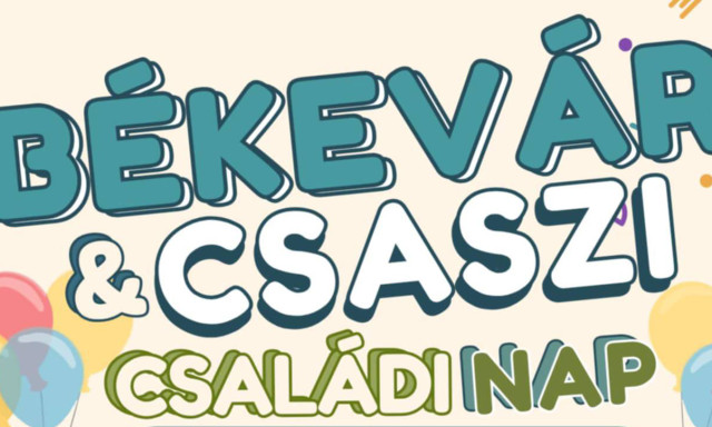 B&eacute;kev&aacute;r &amp; Csaszi Csal&aacute;di Nap &ndash; egy nap, ahol minden a k&ouml;z&ouml;ss&eacute;gről sz&oacute;l